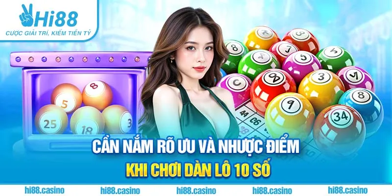 Cần nắm rõ ưu và nhược điểm khi chơi dàn lô 10 số